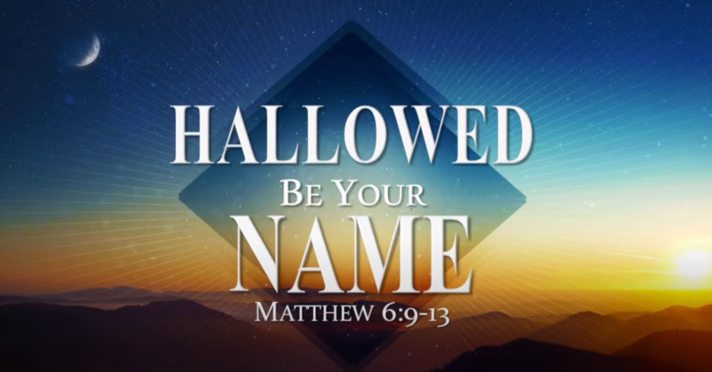 Hallowed Be Your Name