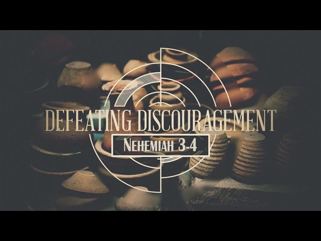 Renovation Week 10- Defeating Discouragement