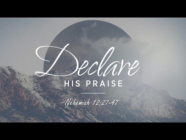 Renovation Week 16- Declare His Praise