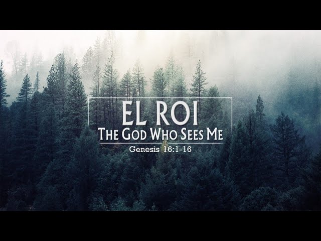 EL ROI- The God Who Sees Me